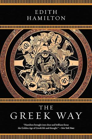 The Greek Way by Edith Hamilton