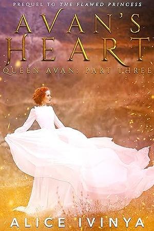 Avan's Heart by Alice Ivinya