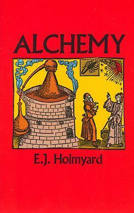 Alchemy by E.J. Holmyard