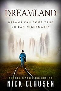 Dreamland: A Ghost Story by Nick Clausen