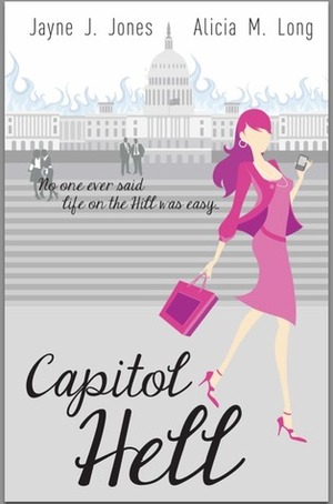 Capitol Hell by Jayne J. Jones, Alicia M. Long