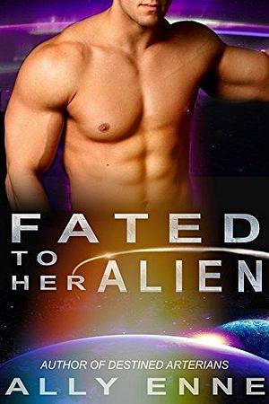 Fated to her Alien by Ally Enne, Ally Enne