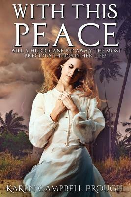 With This Peace by Karen Campbell Prough