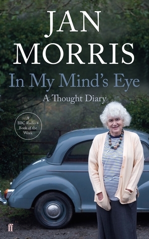 In My Mind's Eye: A Thought Diary by Jan Morris
