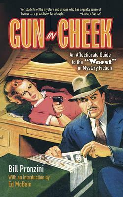 Gun in Cheek: An Affectionate Guide to the "worst" in Mystery Fiction by Bill Pronzini