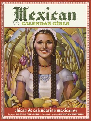 Mexican Calendar Girls: Chicas de calendarios Mexicanos by Angela Villalba