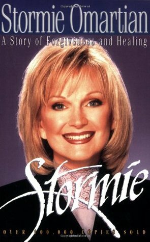 Stormie: A Story of Forgiveness and Healing by Stormie Omartian