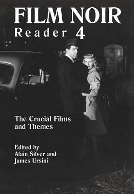 Film Noir Reader: The Crucial Films and Themes by Alain Silver