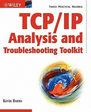 TCP/IP Analysis and Troubleshooting Toolkit by Kevin Burns