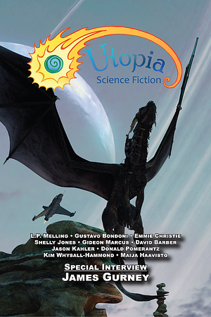 Utopia Magazine Feb/Mar 2022, Vol. 3 Issue 4 by Emmie Christie, L.P. Melling, Gideon Marcus, Shelly Jones, Gustavo Bondoni