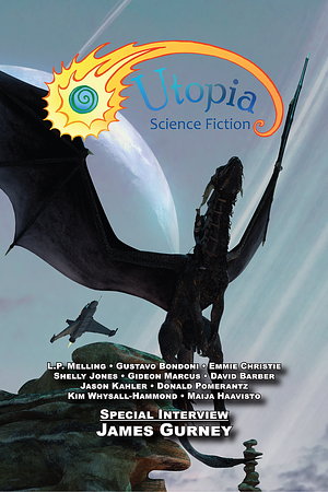 Utopia Magazine Feb/Mar 2022, Vol. 3 Issue 4 by Shelly Jones, Emmie Christie, Gideon Marcus, Gustavo Bondoni, L.P. Melling