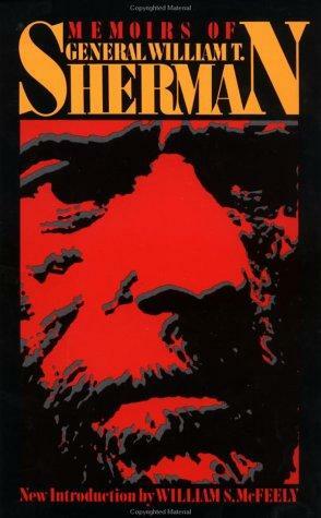 Memoirs Of General William T. Sherman by William T. Sherman