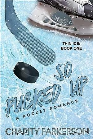 So Pucked Up by Charity Parkerson