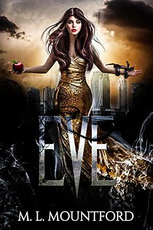 Eve: A Novella by M.L. Mountford