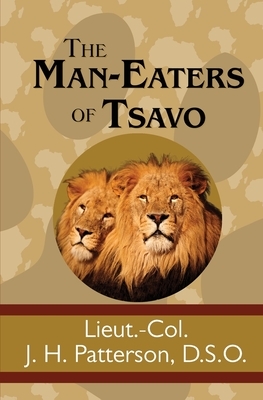 The Man-Eaters of Tsavo by J. H. Patterson