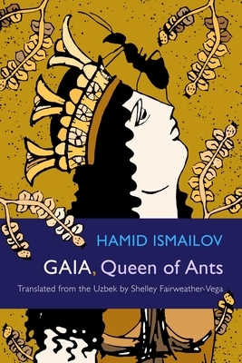 Gaia, Queen of Ants by Hamid Ismailov