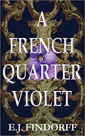 A French Quarter Violet by E.J. Findorff