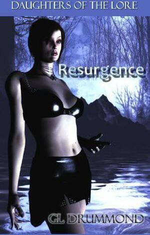 Daughters of the Lore: Resurgence by Gayla Drummond