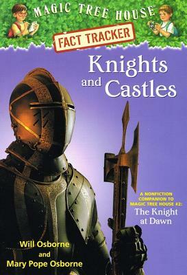 Knights and Castles: A Nonfiction Companion to Magic Tree House #2: The Knight at Dawn by Mary Pope Osborne, Will Osborne