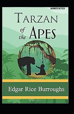 Tarzan of the Apes Annotated by Edgar Rice Burroughs