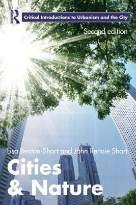 Cities and Nature by John Rennie Short, Lisa Benton-Short