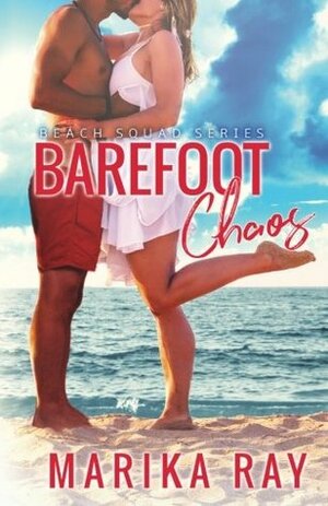 Barefoot Chaos by Marika Ray