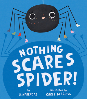Nothing Scares Spider! by S. Marendaz