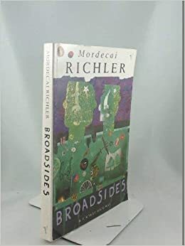 BROADSIDES by Mordecai Richler