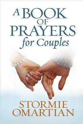 A Book of Prayers for Couples by Stormie Omartian