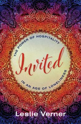 Invited: The Power of Hospitality in an Age of Loneliness by Leslie Verner