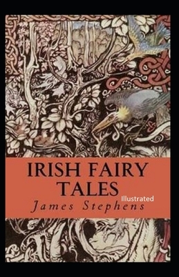 Irish Fairy Tales Illustrated by James Stephens