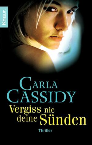 Vergiss nie deine Sünden by Carla Cassidy, Kristina Lake-Zapp