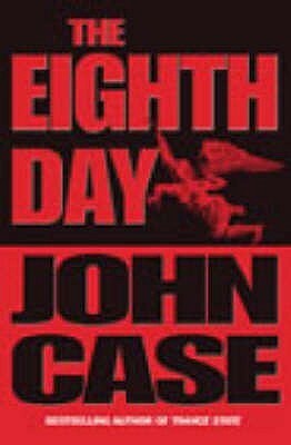 The Eighth Day by John Case