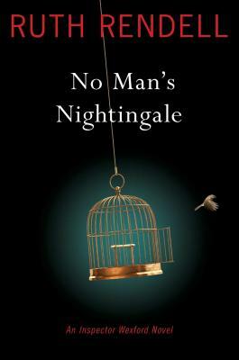 No Man's Nightingale: An Inspector Wexford Novel by Ruth Rendell