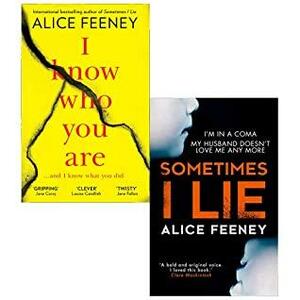I Know Who You Are / Sometimes I Lie by Alice Feeney