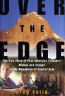 Over the Edge: The True Story of Four American Climbers' Kidnap and Escape in the Mountains of Central Asia by Greg Child