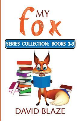 My Fox Series: Books 1-3: My Fox Collection by David Blaze