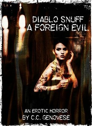 Diablo Snuff: A Foreign Evil by Carver Pike, C.C. Genovese, Chris Genovese