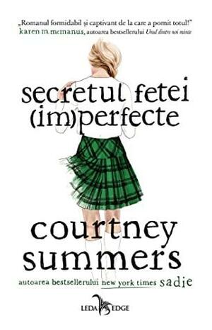 Secretul fetei (im)perfecte by Courtney Summers