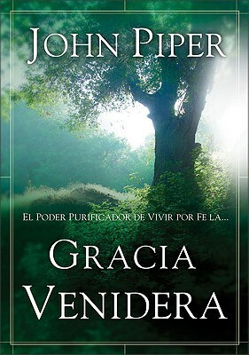 Gracia Venidera by John Piper