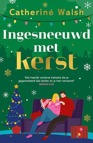 Ingesneeuwd met Kerst by Catherine Walsh