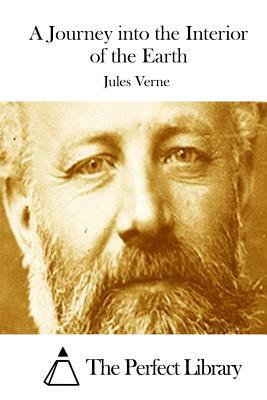 A Journey into the Interior of the Earth by Jules Verne