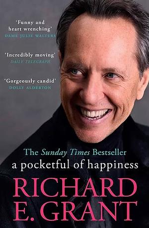 A Pocketful of Happiness: A Memoir by Richard E. Grant