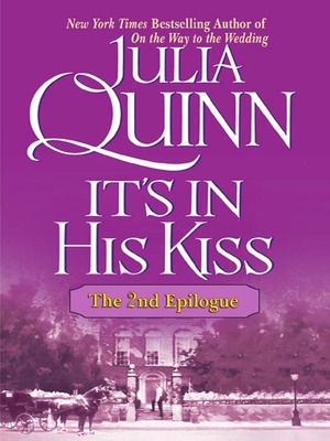 It's in His Kiss: The Epilogue II by Julia Quinn