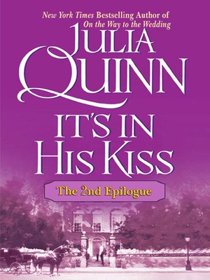 It's in His Kiss: The Epilogue II by Julia Quinn