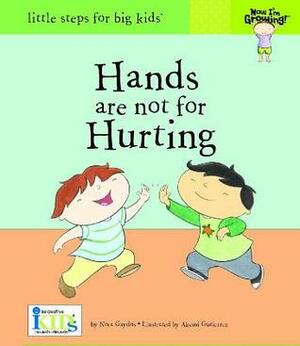 Hands are not for Hurting (Now I'm Growing!) by Nora Gaydos, Akemi Gutierrez, Ikids