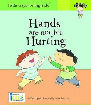 Hands are not for Hurting (Now I'm Growing!) by Akemi Gutierrez, Ikids, Nora Gaydos