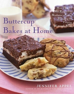 Buttercup Bakes at Home: Buttercup Bakes at Home by Jennifer Appel