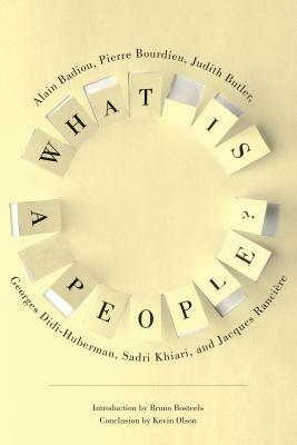 What Is a People? by Jacques Rancière, Bruno Bosteels, Judith Butler, Kevin Olson, Jody Gladding, Pierre Bourdieu, Sadri Khiari, Georges Didi-Huberman, Alain Badiou