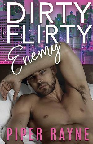 Dirty Flirty Enemy by Piper Rayne